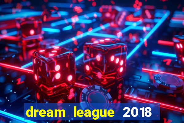 dream league 2018 dinheiro infinito
